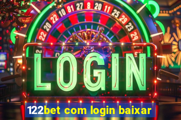 122bet com login baixar